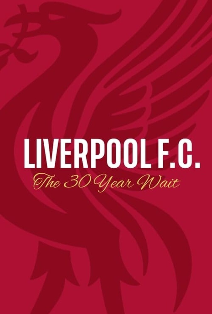 فیلم لیورپول: سی سال انتظار Liverpool FC: The 30 Year Wait 2020